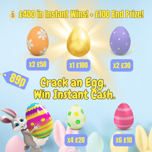 🥚Easter Egg Cash Hunt – £400 in Instant Wins + £100 Final Prize – Only 89p a Ticket!