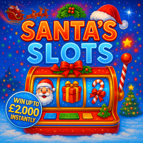 🎅🎰 SANTA'S SLOTS – WIN UP TO £2,000 INSTANTLY + £250 END DRAW!