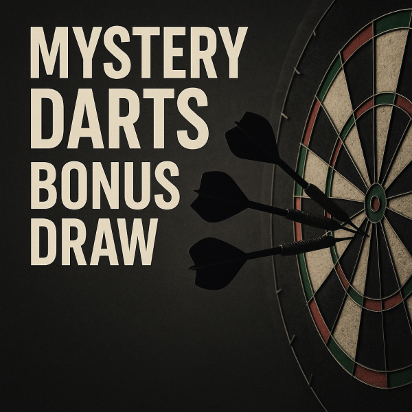 🎯⁉️ MYSTERY DARTS – BONUS DRAW DAY (SPEND £30 = 5 TICKETS – READ DESCRIPTION)