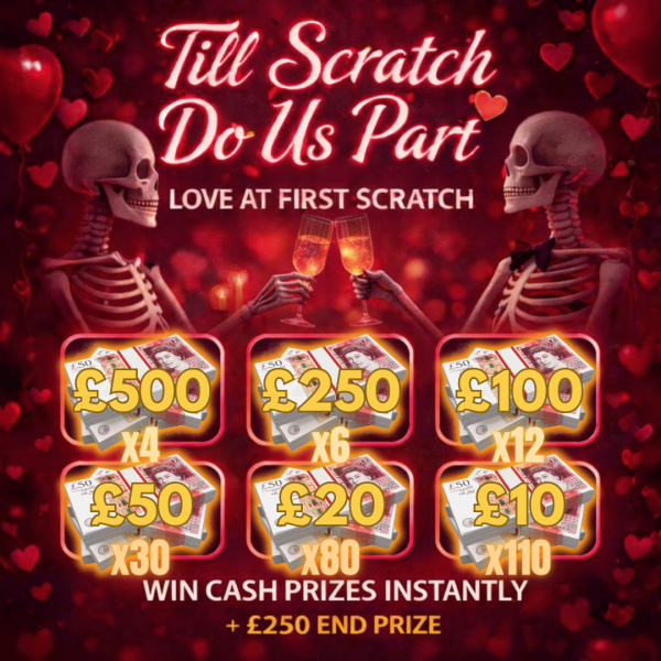 ❤️🥂 TILL SCRATCH DO US PART | £10,000+ INSTANT WINS